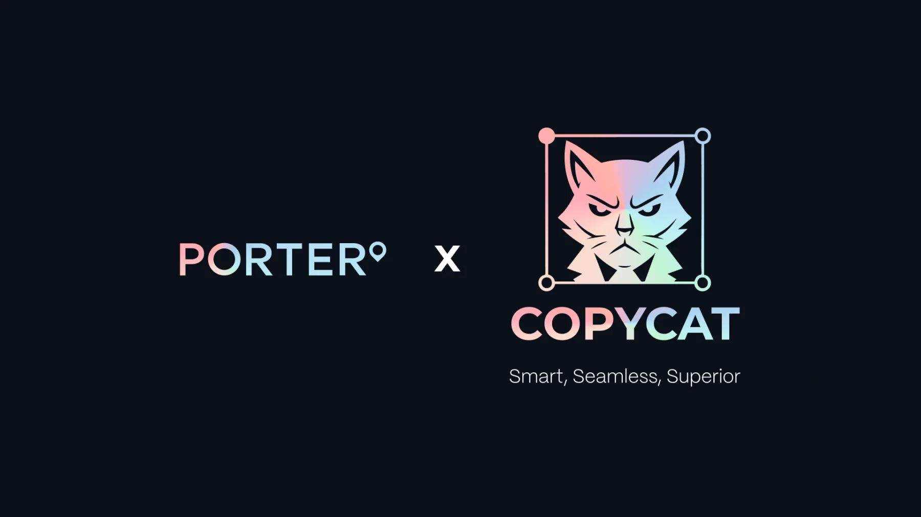 Porter × CopyCat — smart, seamless, superior